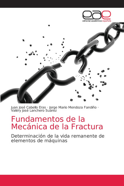 Fundamentos de la Mecánica de la Fractura Fundamentos de la Mecánica de la Fractura