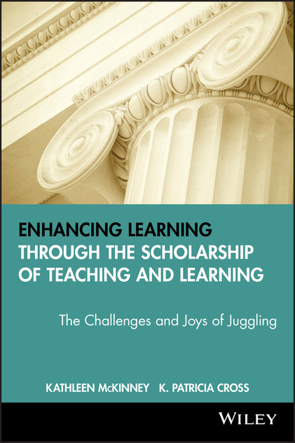 Enhancing Learning Through the Scholarship of Teaching and Learning Enhancing Learning Through the Scholarship of Teaching and Learning