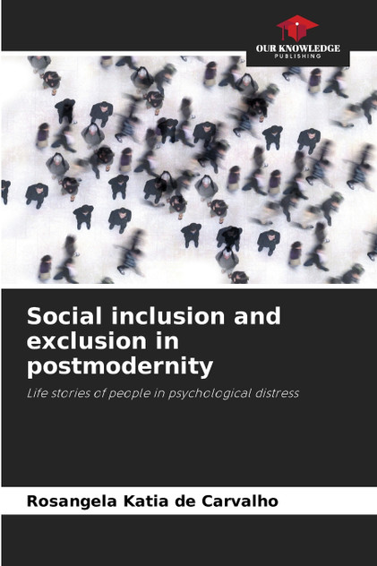 Social inclusion and exclusion in postmodernity