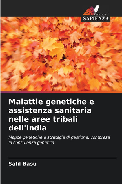 Malattie genetiche e assistenza sanitaria nelle aree tribali dell'India Malattie genetiche e assistenza sanitaria nelle aree tribali dell'India