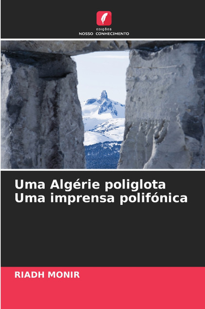 Uma Algérie poliglota Uma imprensa polifónica Uma Algérie poliglota Uma imprensa polifónica