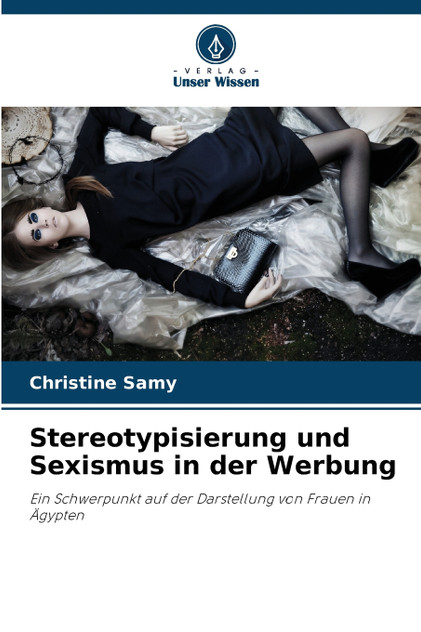 Stereotypisierung und Sexismus in der Werbung Stereotypisierung und Sexismus in der Werbung