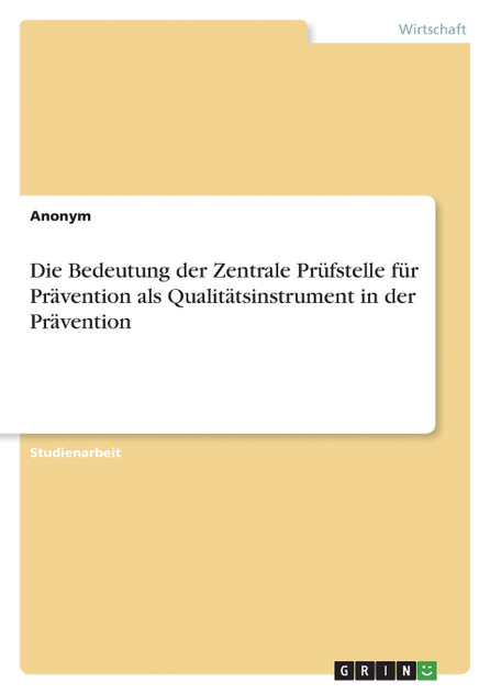 Die Bedeutung der Zentrale Prüfstelle für Prävention als Qualitätsinstrument in der Prävention