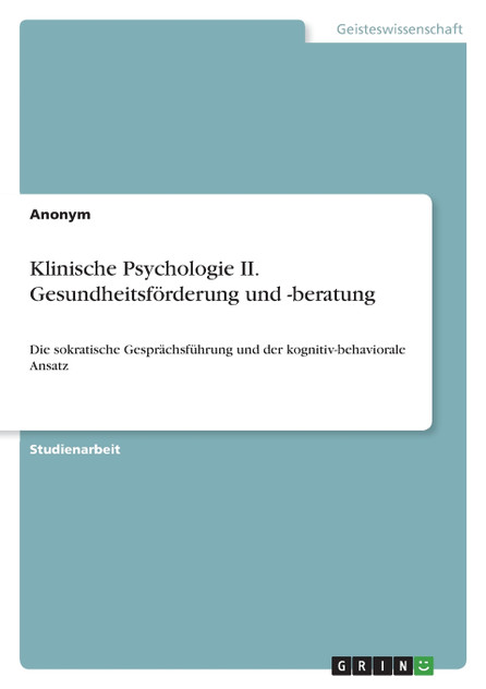 Klinische Psychologie II. Gesundheitsförderung und -beratung