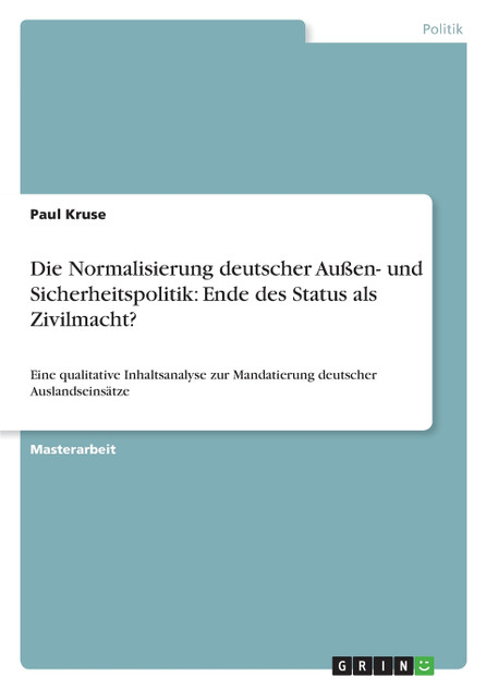 Die Normalisierung deutscher Außen- und Sicherheitspolitik Die Normalisierung deutscher Außen- und Sicherheitspolitik