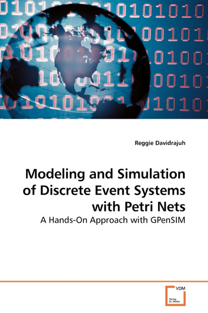 Modeling and Simulation of Discrete Event Systems with Petri Nets