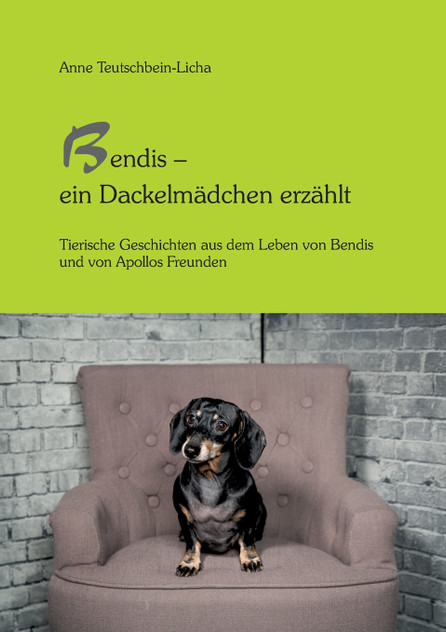 Bendis - ein Dackelmädchen erzählt