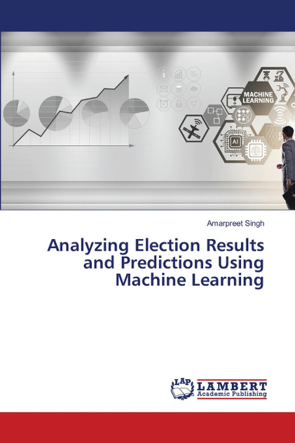 Analyzing Election Results and Predictions Using Machine Learning