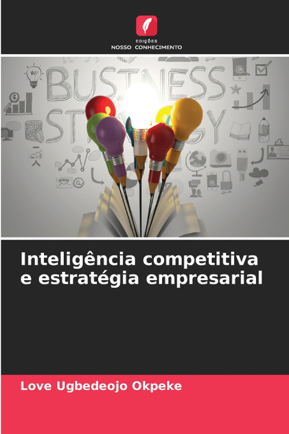 Inteligência competitiva e estratégia empresarial Inteligência competitiva e estratégia empresarial