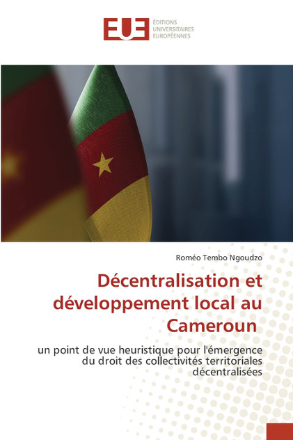 Décentralisation et développement local au Cameroun Décentralisation et développement local au Cameroun