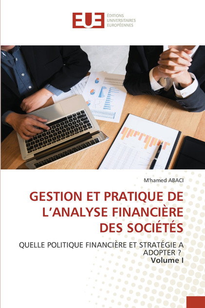 GESTION ET PRATIQUE DE L'ANALYSE FINANCIÈRE DES SOCIÉTÉS GESTION ET PRATIQUE DE L'ANALYSE FINANCIÈRE DES SOCIÉTÉS