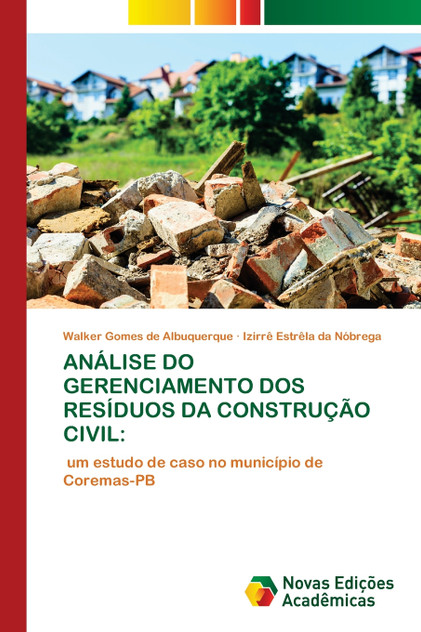 ANÁLISE DO GERENCIAMENTO DOS RESÍDUOS DA CONSTRUÇÃO CIVIL ANÁLISE DO GERENCIAMENTO DOS RESÍDUOS DA CONSTRUÇÃO CIVIL