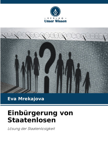 Einbürgerung von Staatenlosen Einbürgerung von Staatenlosen