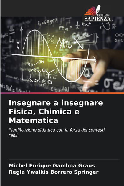 Insegnare a insegnare Fisica, Chimica e Matematica Insegnare a insegnare Fisica, Chimica e Matematica