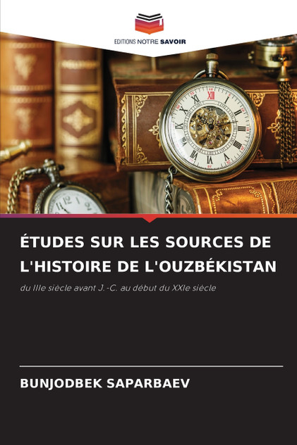 ÉTUDES SUR LES SOURCES DE L'HISTOIRE DE L'OUZBÉKISTAN ÉTUDES SUR LES SOURCES DE L'HISTOIRE DE L'OUZBÉKISTAN