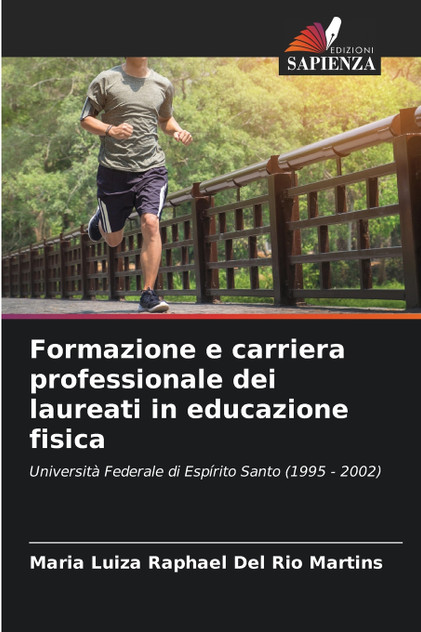 Formazione e carriera professionale dei laureati in educazione fisica Formazione e carriera professionale dei laureati in educazione fisica