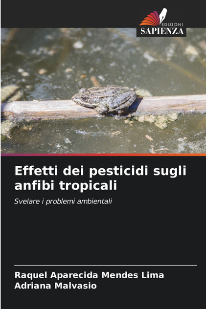 Effetti dei pesticidi sugli anfibi tropicali Effetti dei pesticidi sugli anfibi tropicali