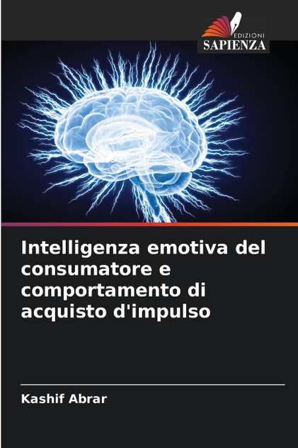 Intelligenza emotiva del consumatore e comportamento di acquisto d'impulso Intelligenza emotiva del consumatore e comportamento di acquisto d'impulso