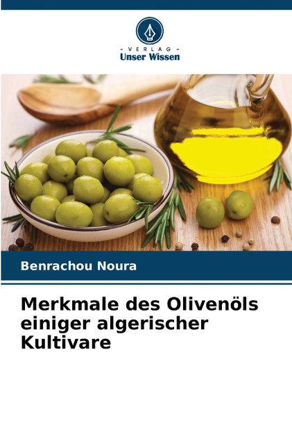 Merkmale des Olivenöls einiger algerischer Kultivare Merkmale des Olivenöls einiger algerischer Kultivare