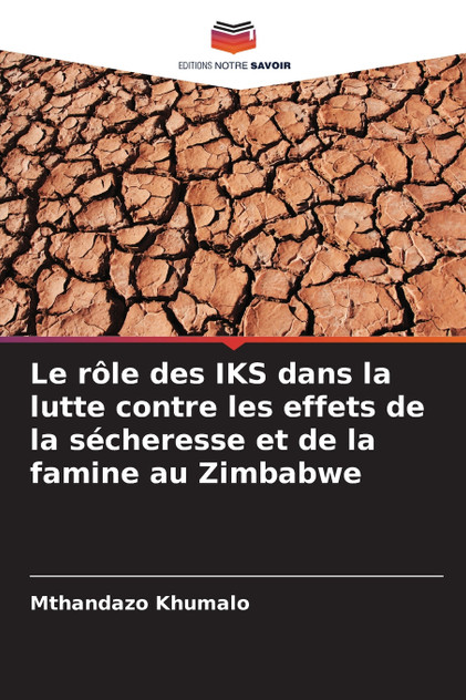 Le rôle des IKS dans la lutte contre les effets de la sécheresse et de la famine au Zimbabwe Le rôle des IKS dans la lutte contre les effets de la sécheresse et de la famine au Zimbabwe