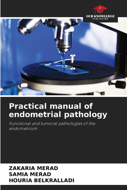 Practical manual of endometrial pathology Practical manual of endometrial pathology