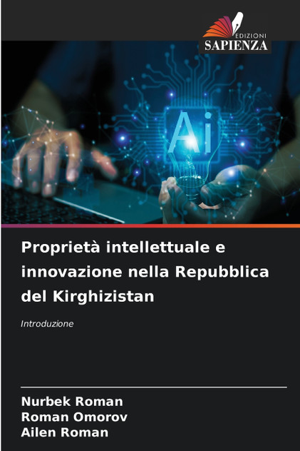 Proprietà intellettuale e innovazione nella Repubblica del Kirghizistan Proprietà intellettuale e innovazione nella Repubblica del Kirghizistan