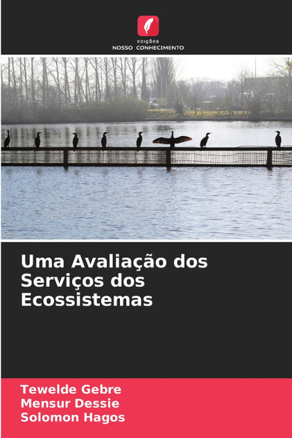 Uma Avaliação dos Serviços dos Ecossistemas Uma Avaliação dos Serviços dos Ecossistemas