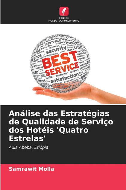 Análise das Estratégias de Qualidade de Serviço dos Hotéis 'Quatro Estrelas' Análise das Estratégias de Qualidade de Serviço dos Hotéis 'Quatro Estrelas'
