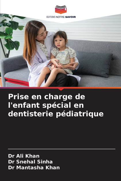 Prise en charge de l'enfant spécial en dentisterie pédiatrique Prise en charge de l'enfant spécial en dentisterie pédiatrique