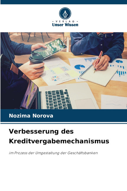 Verbesserung des Kreditvergabemechanismus Verbesserung des Kreditvergabemechanismus