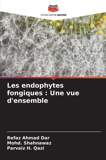 Les endophytes fongiques Les endophytes fongiques