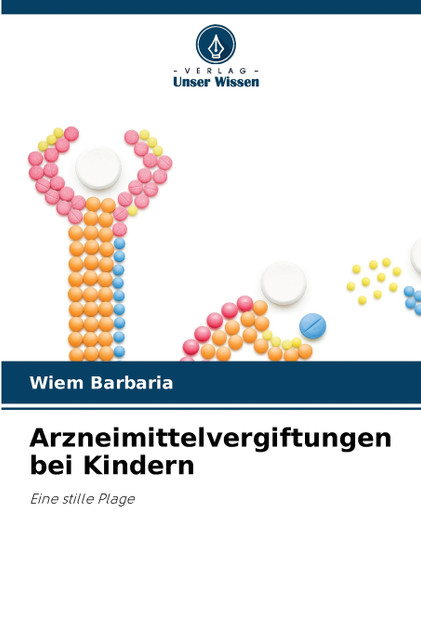 Arzneimittelvergiftungen bei Kindern Arzneimittelvergiftungen bei Kindern