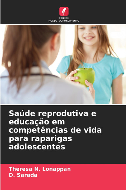 Saúde reprodutiva e educação em competências de vida para raparigas adolescentes Saúde reprodutiva e educação em competências de vida para raparigas adolescentes
