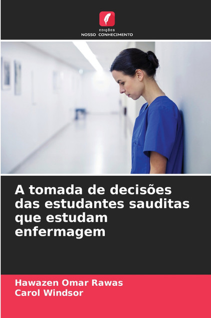 A tomada de decisões das estudantes sauditas que estudam enfermagem A tomada de decisões das estudantes sauditas que estudam enfermagem