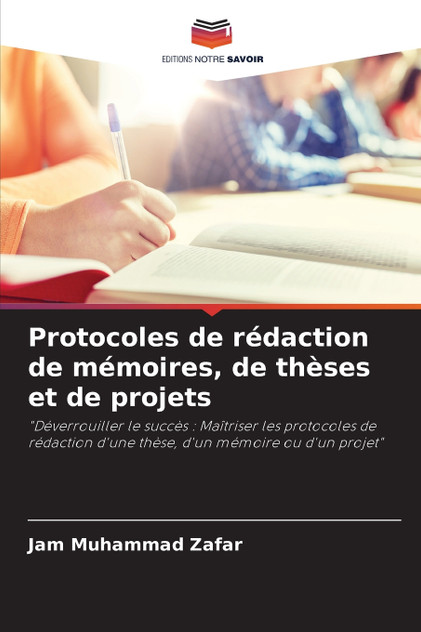 Protocoles de rédaction de mémoires, de thèses et de projets
