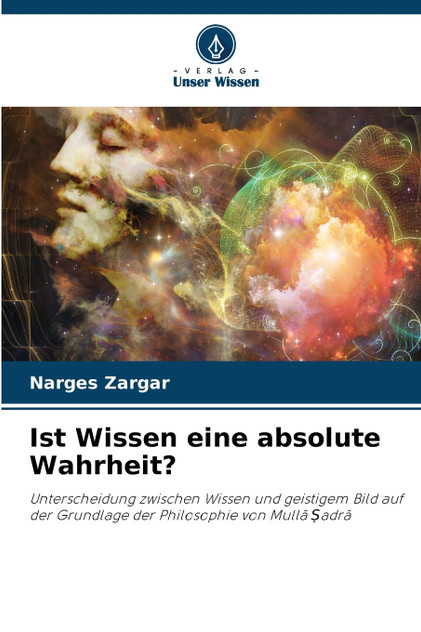 Ist Wissen eine absolute Wahrheit? Ist Wissen eine absolute Wahrheit?