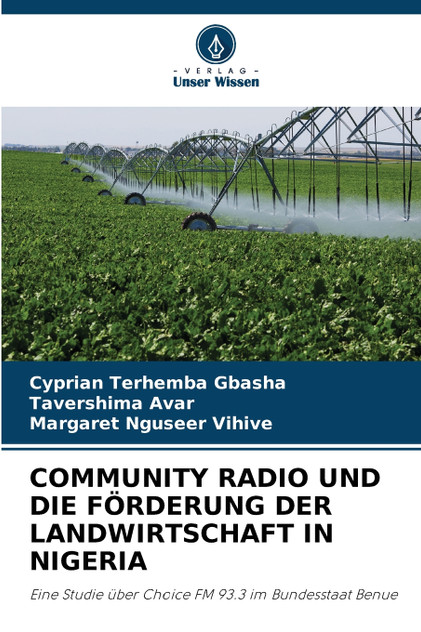 COMMUNITY RADIO UND DIE FÖRDERUNG DER LANDWIRTSCHAFT IN NIGERIA COMMUNITY RADIO UND DIE FÖRDERUNG DER LANDWIRTSCHAFT IN NIGERIA