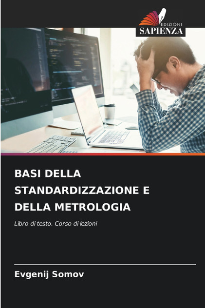 BASI DELLA STANDARDIZZAZIONE E DELLA METROLOGIA BASI DELLA STANDARDIZZAZIONE E DELLA METROLOGIA
