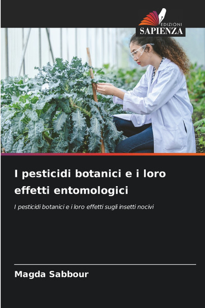 I pesticidi botanici e i loro effetti entomologici I pesticidi botanici e i loro effetti entomologici