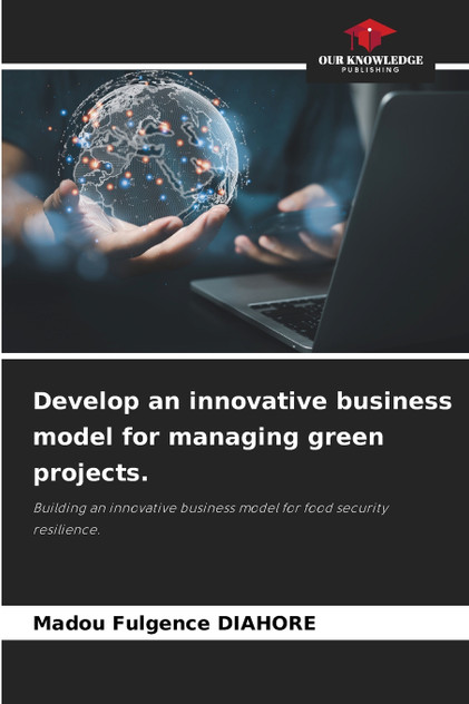 Develop an innovative business model for managing green projects.