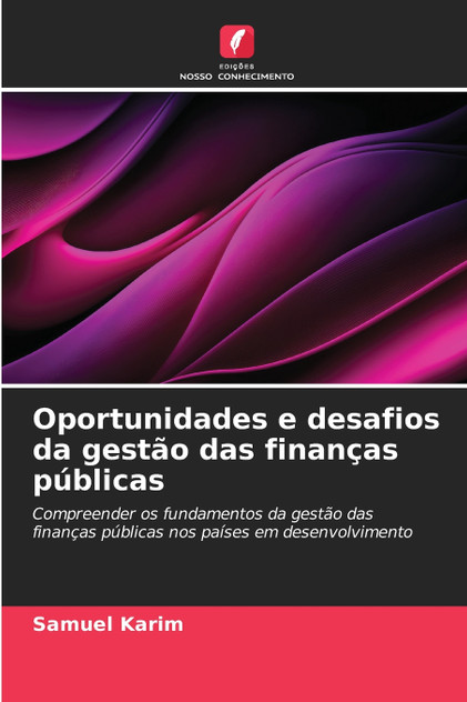 Oportunidades e desafios da gestão das finanças públicas Oportunidades e desafios da gestão das finanças públicas