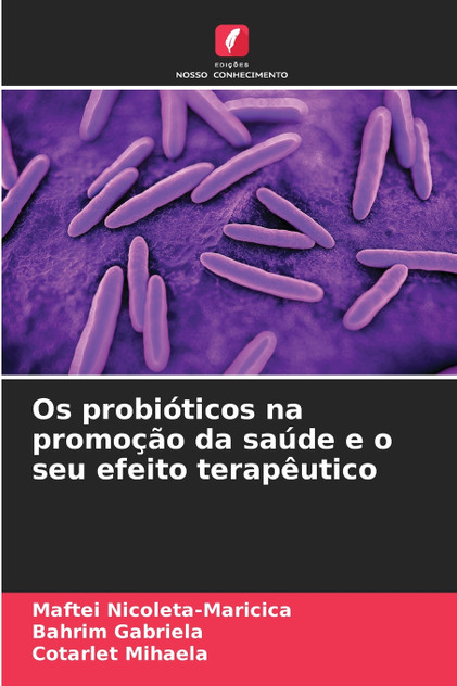Os probióticos na promoção da saúde e o seu efeito terapêutico