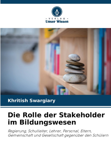 Die Rolle der Stakeholder im Bildungswesen Die Rolle der Stakeholder im Bildungswesen