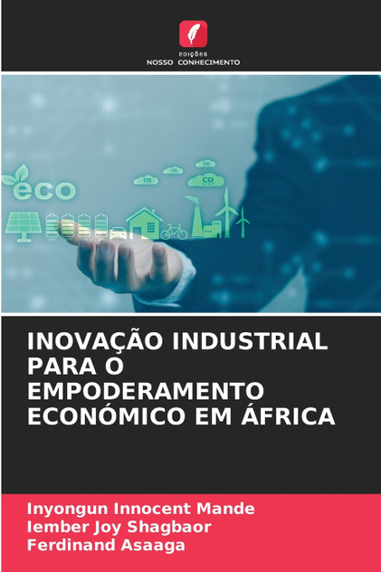 INOVAÇÃO INDUSTRIAL PARA O EMPODERAMENTO ECONÓMICO EM ÁFRICA