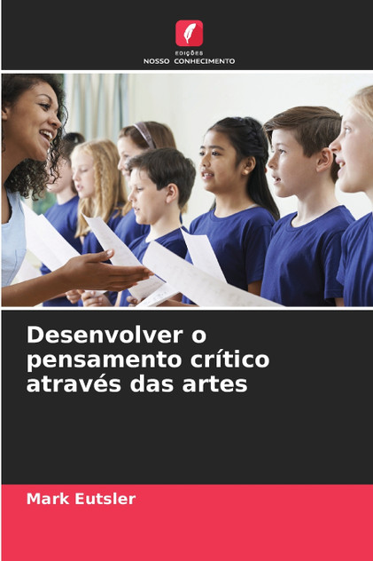 Desenvolver o pensamento crítico através das artes