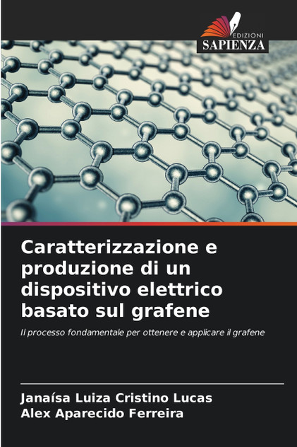Caratterizzazione e produzione di un dispositivo elettrico basato sul grafene