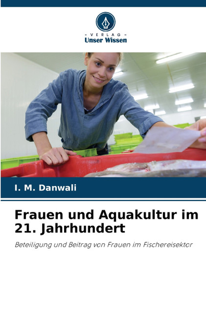 Frauen und Aquakultur im 21. Jahrhundert Frauen und Aquakultur im 21. Jahrhundert