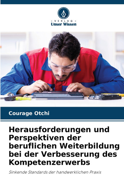 Herausforderungen und Perspektiven der beruflichen Weiterbildung bei der Verbesserung des Kompetenzerwerbs