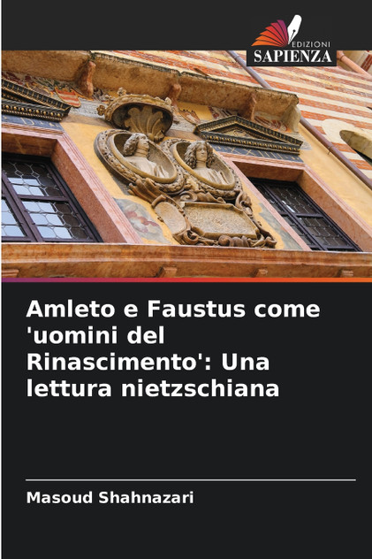 Amleto e Faustus come 'uomini del Rinascimento'