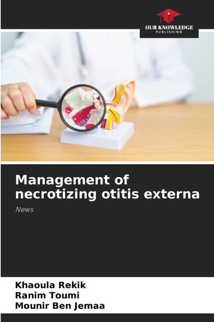 Management of necrotizing otitis externa